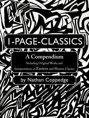 1-Page-Classics: A Compendium Including Original Works and Interpretations of Eastern and Western Classics - Nathan Coppedge - cover