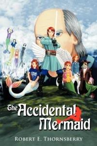 The Accidental Mermaid - Robert E. Thornsberry - cover