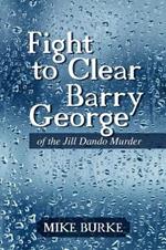 Fight to Clear Barry George: of the Jill Dando Murder
