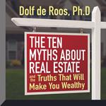 The Ten Myths About Real Estate