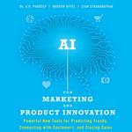 AI for Marketing and Product Innovation