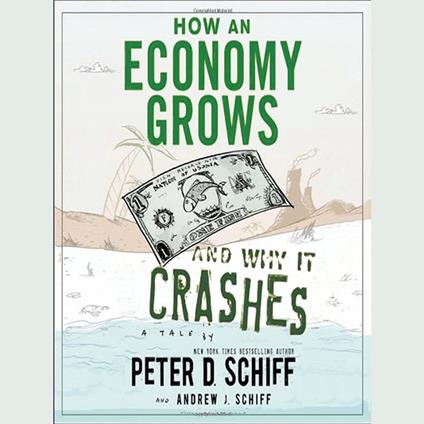 How an Economy Grows and Why It Crashes