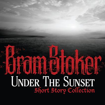 Under The Sunset Short Story Collection