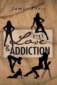 Love & Addiction - James Press - cover