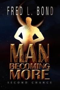 Man Becoming More: Second Chance - Fred L Bond - cover