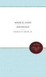 Roger B. Taney: Jacksonian Jurist