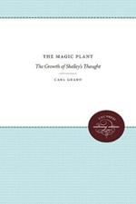 The Magic Plant: The Growth of Shelley's Thought