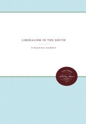 Liberalism in the South - Virginius Dabney - cover
