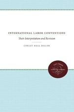 International Labor Conventions: Their Interpretation and Revision