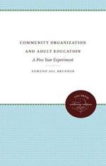 Community Organization and Adult Education: A Five Year Experiment