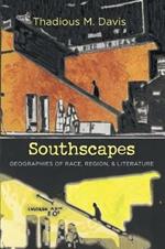 Southscapes: Geographies of Race, Region, and Literature
