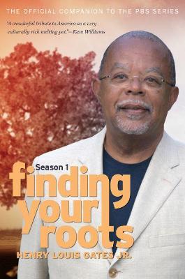 Finding Your Roots, Season 1: The Official Companion to the PBS Series - Henry Louis Gates Jr - cover