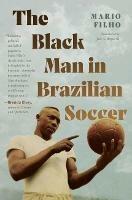 The Black Man in Brazilian Soccer - Mario Filho,Jack A. Draper III - cover