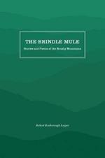The Brindle Mule: Stories and Poems of the Brushy Mountains
