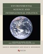 Environmental Science and International Politics: Acid Rain in Europe, 1979-1989, and Climate Change in Copenhagen, 2009