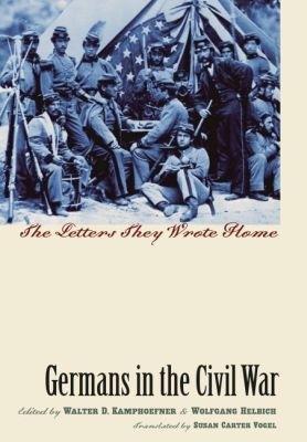 Germans in the Civil War: The Letters They Wrote Home - cover