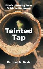 Tainted Tap: Flint's Journey from Crisis to Recovery