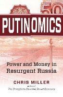 Putinomics: Power and Money in Resurgent Russia - Chris Miller - cover