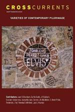 Crosscurrents: Varieties of Contemporary Pilgrimage: Volume 59, Number 3, September 2009