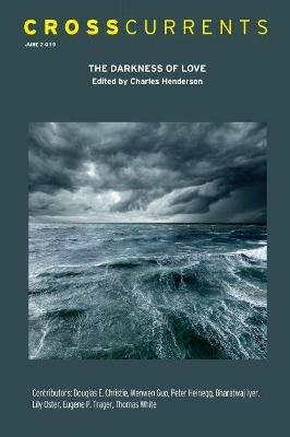 Crosscurrents: The Darkness of Love: Volume 69, Number 2, June 2019 - cover