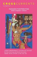 Crosscurrents: Trans/And Other/Formations: Volume 68, Number 4, December 2018
