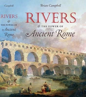 Rivers and the Power of Ancient Rome - Brian Campbell - cover