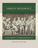 Forest Diplomacy: Cultures in Conflict on the Pennsylvania Frontier, 1757