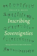 Inscribing Sovereignties: Writing Community in Native North America