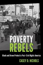 Poverty Rebels: Black and Brown Protest in Post–Civil Rights America