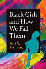 Black Girls and How We Fail Them