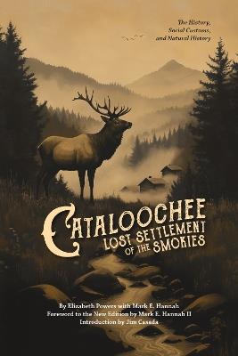 Cataloochee: Lost Settlement of the Smokies - Elizabeth Powers,Mark Hannah - cover