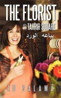 The Florist @ Tahrir Square - Ed Salama - cover