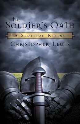 The Soldier's Oath: A Sedition Rising - Christopher Lewis - cover
