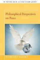 Philosophical Perspectives on Peace - Howard P Kainz - cover