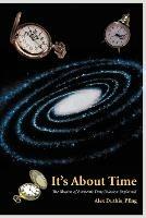 It's about Time: The Illusion of Einstein's Time Dilation Explained - Alex Duthie Peng - cover