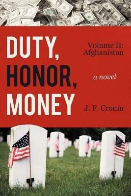 Duty, Honor, Money: Volume II: Afghanistan - J F Cronin - cover