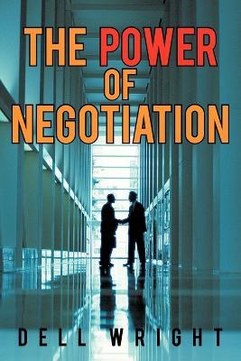 The Power of Negotiation - Dell Wright - cover