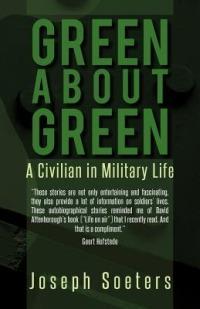 Green about Green: A Civilian in Military Life - Joseph Soeters - cover