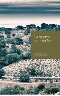La guerra que no fue - Francisco Javier Omenaca Labarta - cover