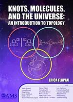 Knots, Molecules, and the Universe: An Introduction to Topology