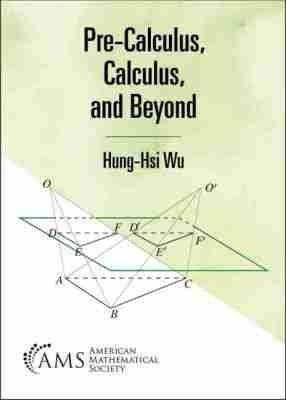 Pre-Calculus, Calculus, and Beyond - Hung-Hsi Wu - cover