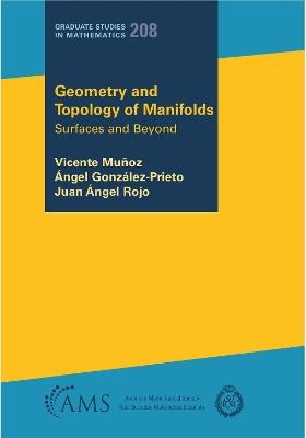 Geometry and Topology of Manifolds: Surfaces and Beyond - Vicente Munoz,Angel Gonzalez-Preito,Juan Angel Rojo - cover