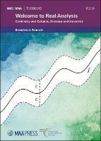 Welcome to Real Analysis: Continuity and Calculus, Distance and Dynamics - Benjamin B. Kennedy - cover
