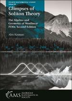 Glimpses of Soliton Theory: The Algebra and Geometry of Nonlinear PDEs