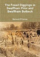 The Fossil Diggings in Swaffham Prior and Swaffham Bulbeck - Bernard O'Connor - cover