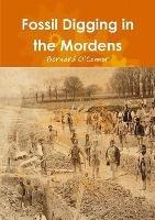 Fossil Digging in the Mordens - Bernard O'Connor - cover