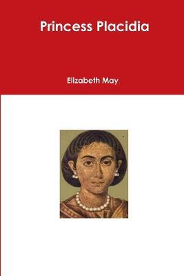 Princess Placidia - Elizabeth May - cover
