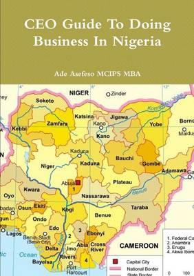 CEO Guide To Doing Business In Nigeria - Ade Asefeso MCIPS MBA - cover