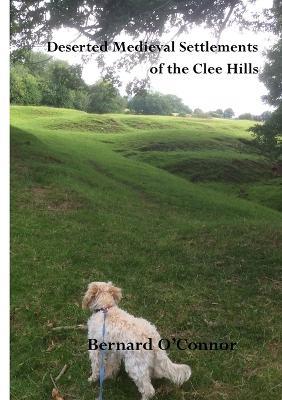 Deserted Medieval Settlements in the Clee Hills, Shropshire - Bernard O'Connor - cover