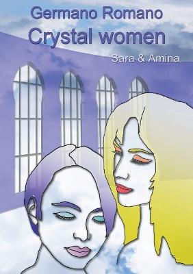 Crystal women: Sara & Amina - Germano Romano - cover